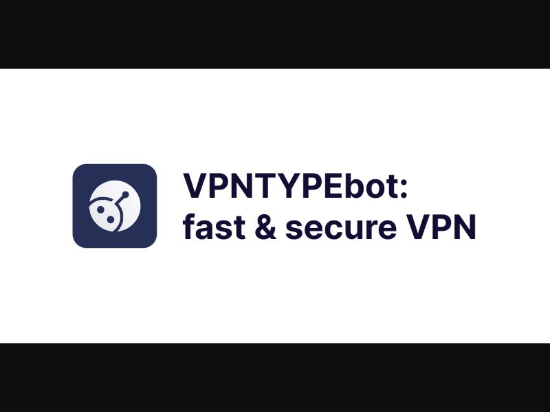 VPNTYPEbot: fast & secure VPN