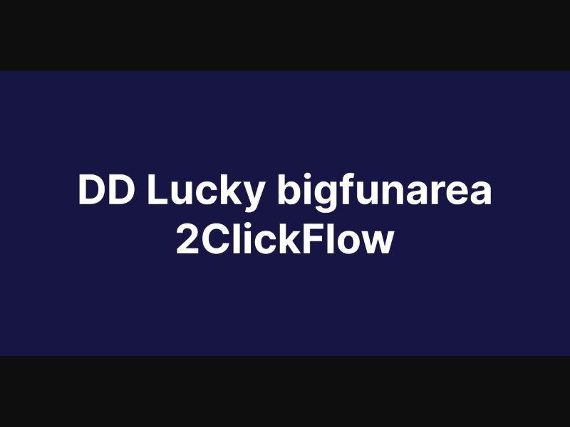 DD Lucky bigfunarea 2ClickFlow