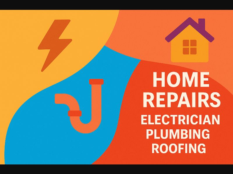 Home Repairs - Electrician, Plumbing, Roofing