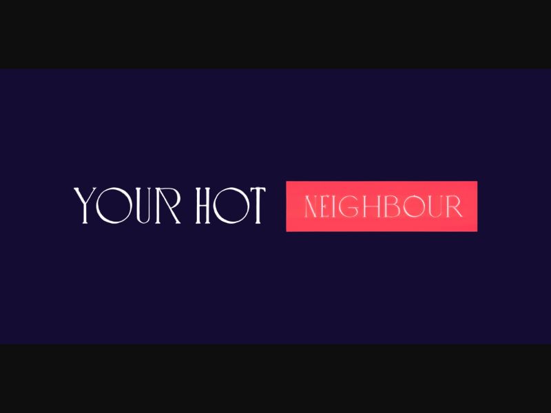 Your Hot Neighbour